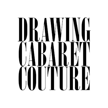 Drawing Cabaret Couture, photography and drawing teacher